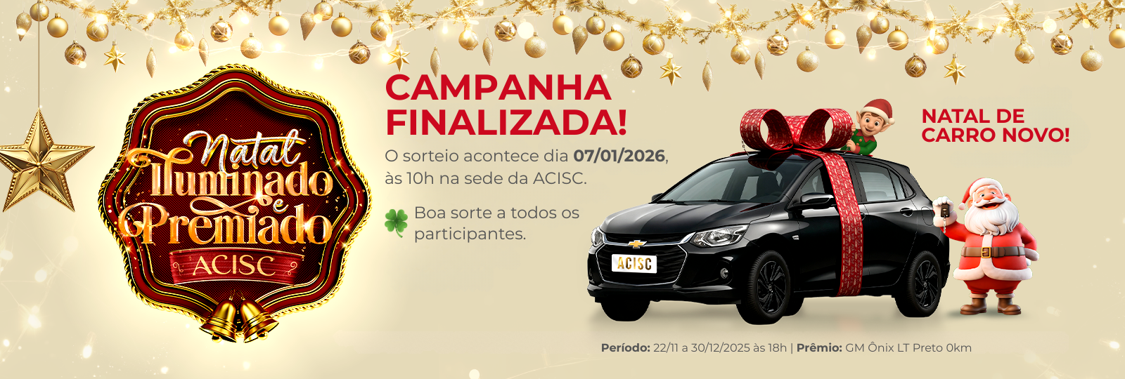 Campanha “Natal Iluminado e Premiado ACISC 2025” foi finalizada com sucesso e o sorteio acontece no dia 7 de janeiro.